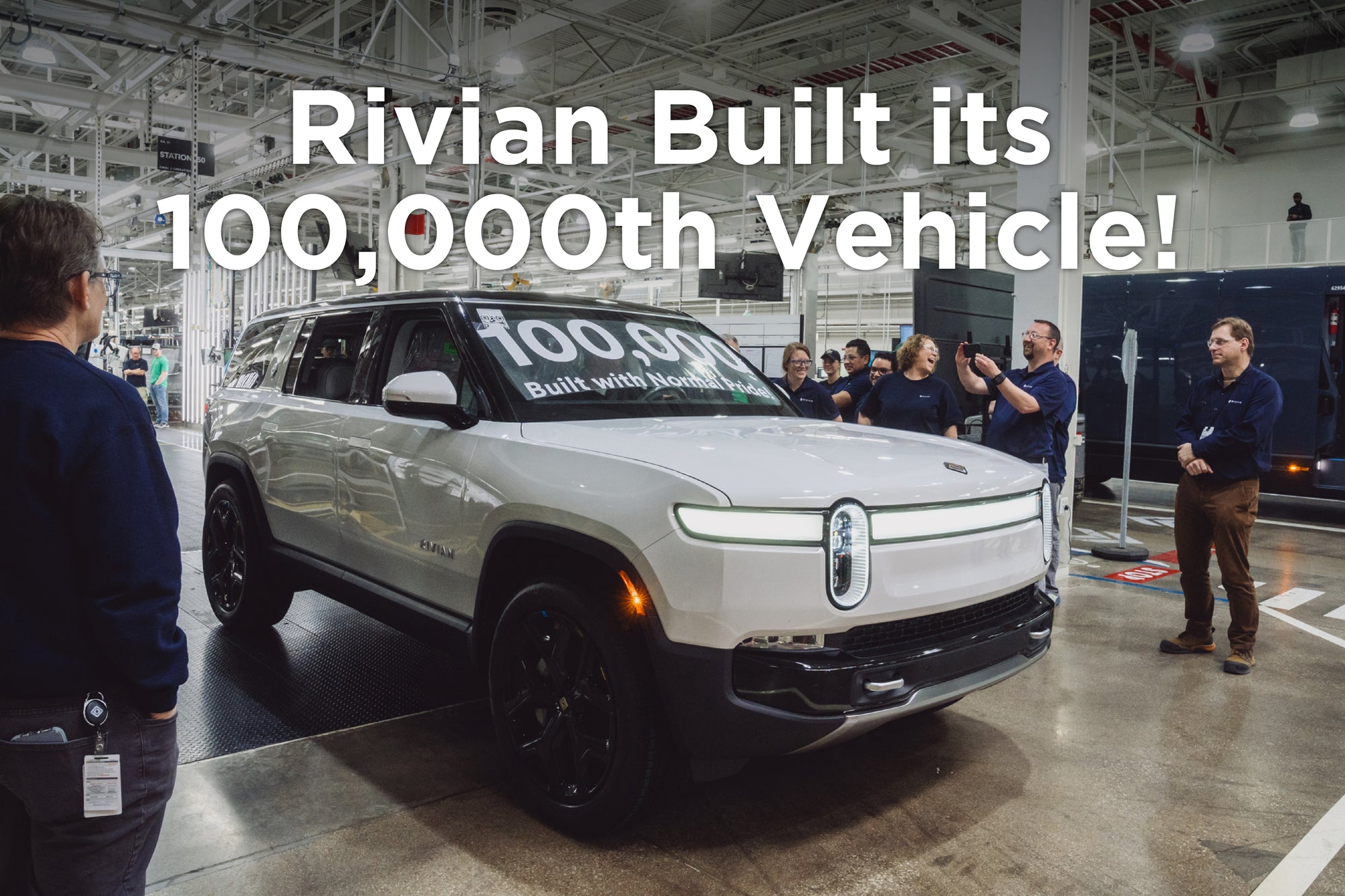 Rivian Built its 100,000th Vehicle!
