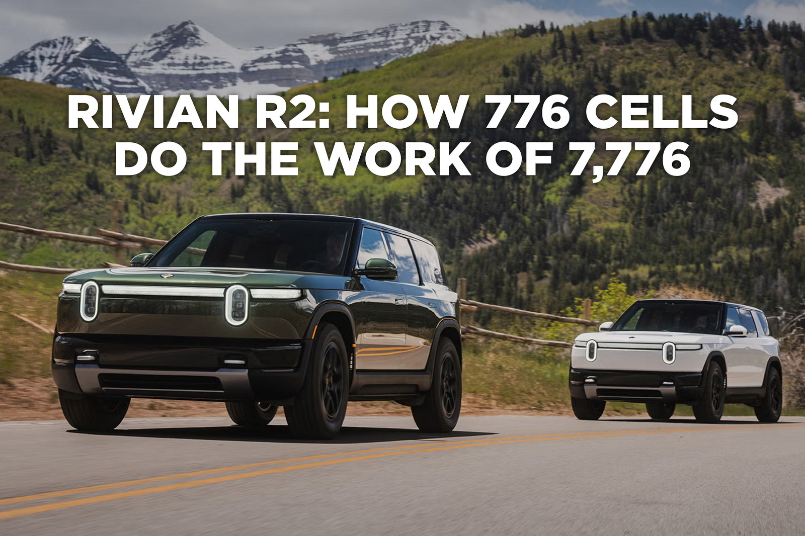Rivian R2: How 776 Cells Do the Work of 7,776