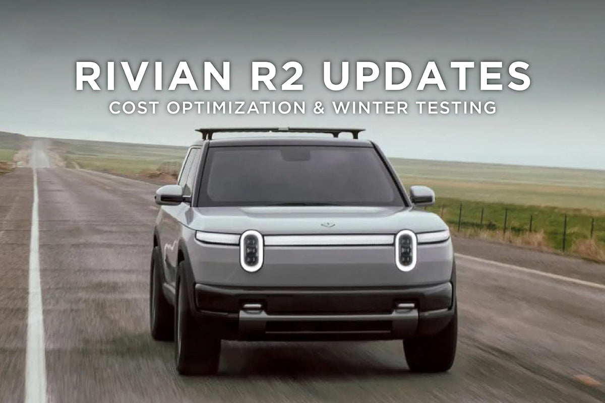 Ri R2 Test Rivian R2 Updates: Cost Optimization & Winter Testing - EV Sportline ...